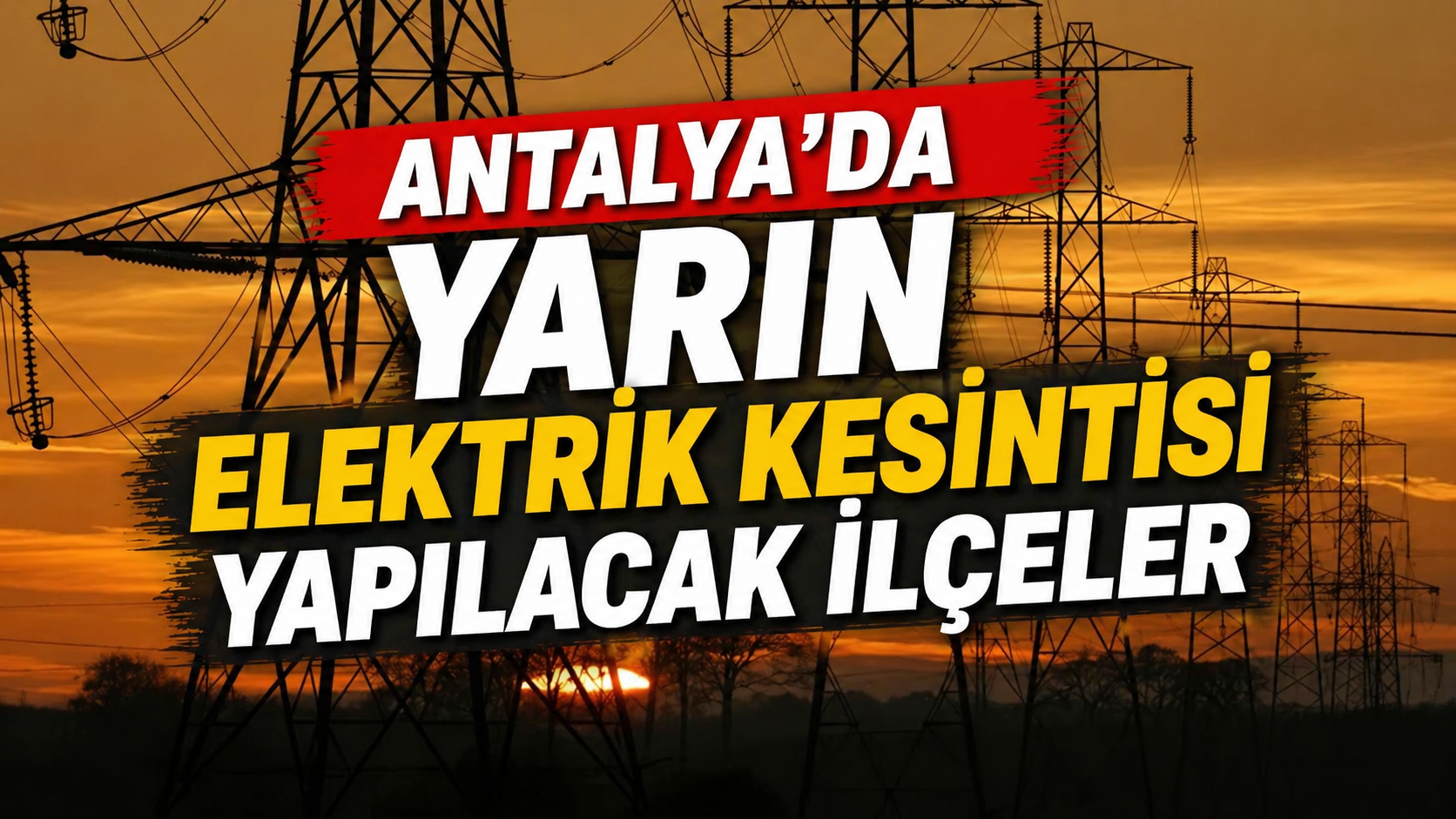 22 Temmuz’da elektrik kesintisi yapılacak ilçeler