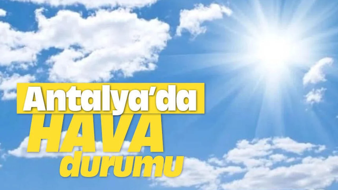 16 Ağustos Antalya’da hava durumu