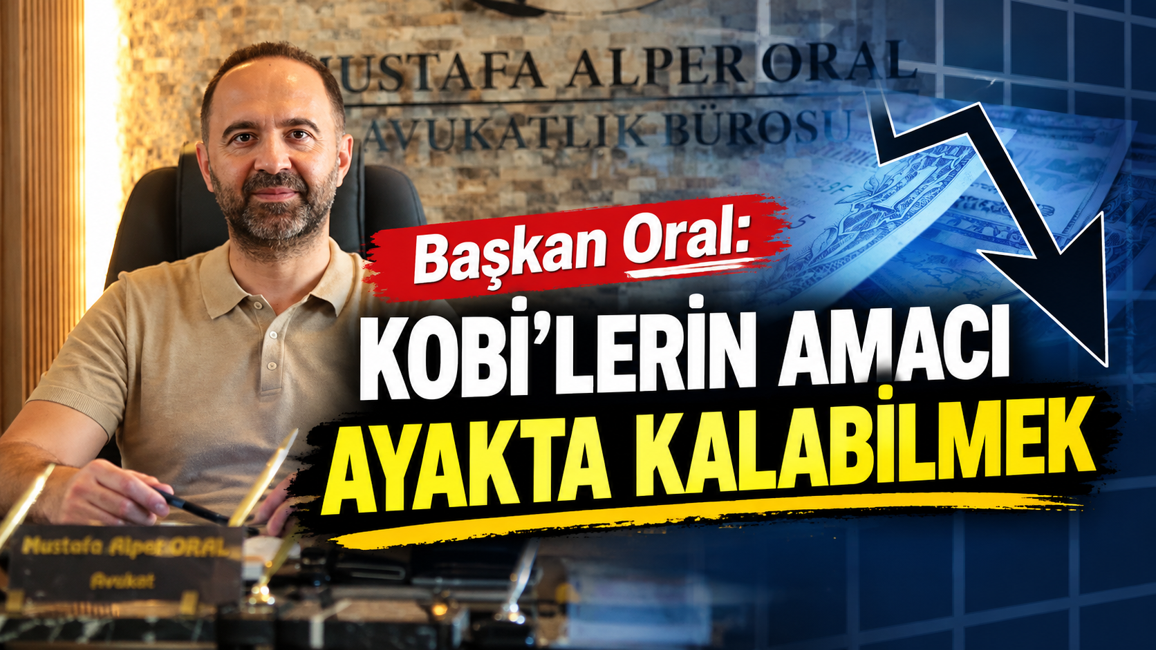 Başkan Oral: KOBİ’lerin amacı ayakta kalabilmek