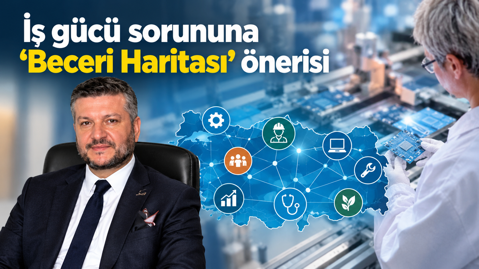 İş gücü sorununa ‘Beceri Haritası’ önerisi