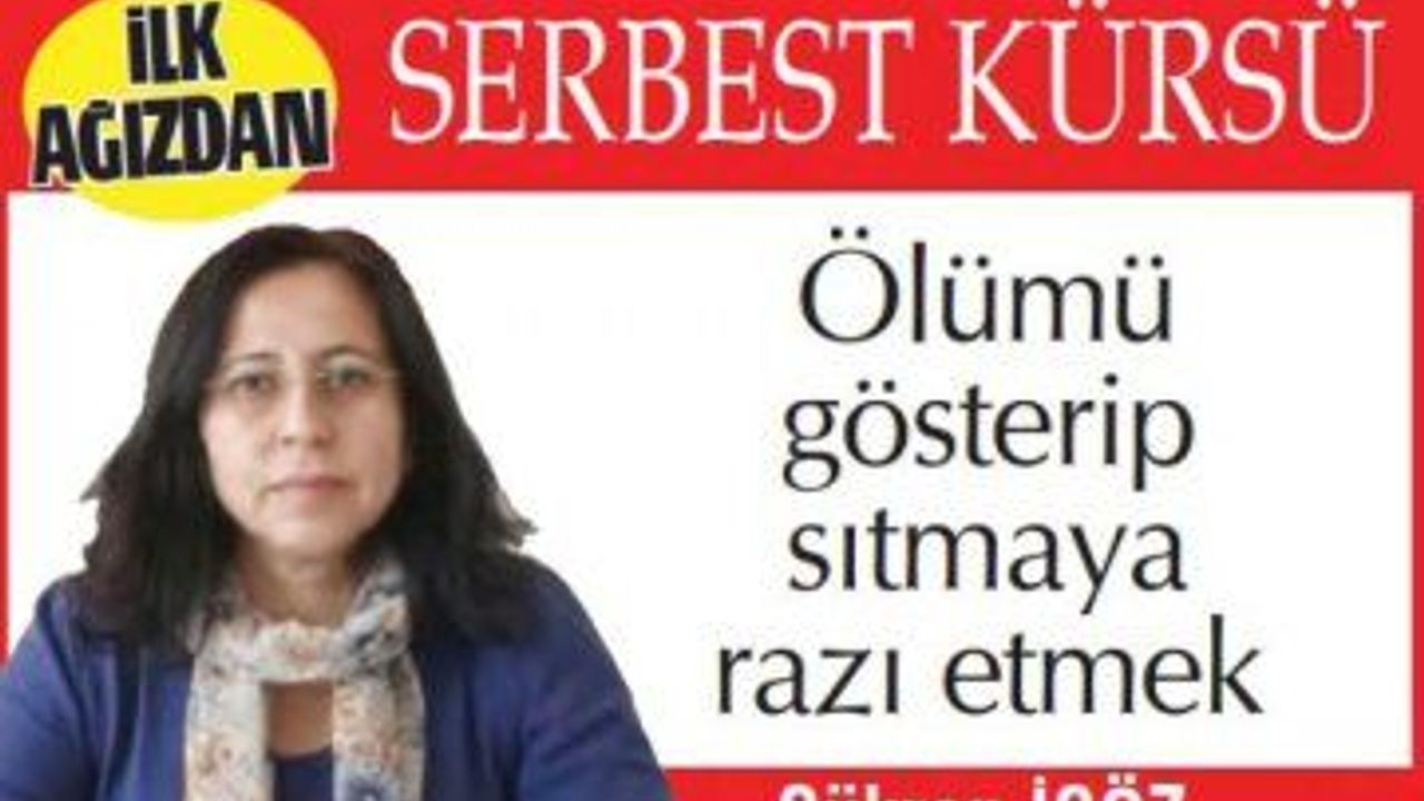Ölümü gösterip sıtmaya razı etmek
