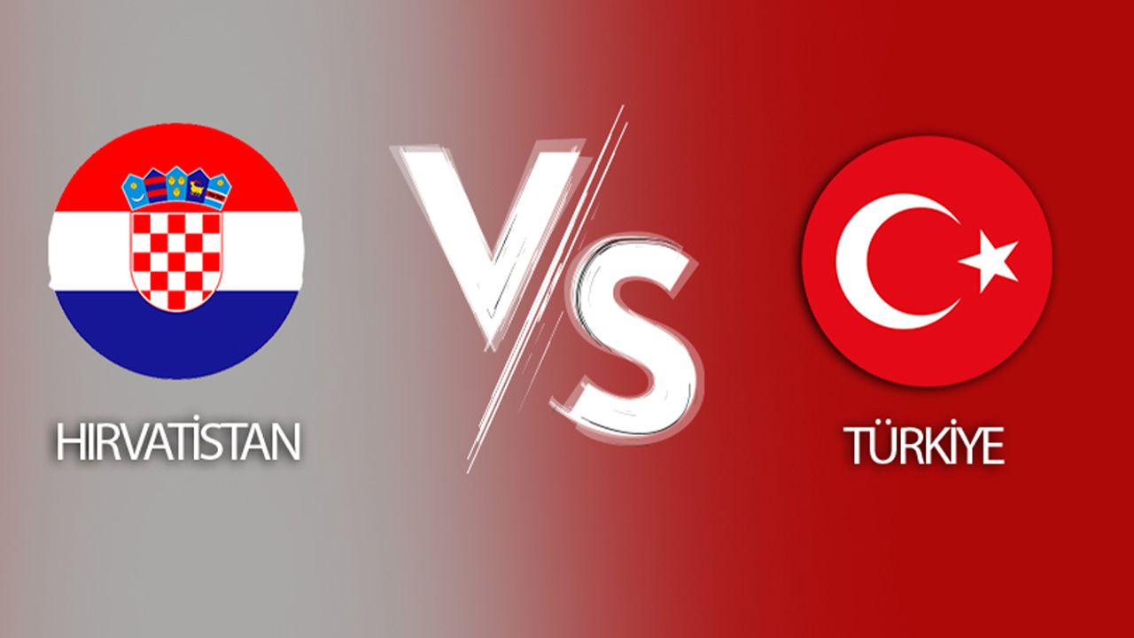 Türkiye- Hırvatistan maçı başladı