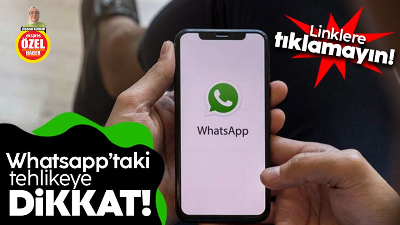 Whatsapp’taki tehlikeye dikkat!