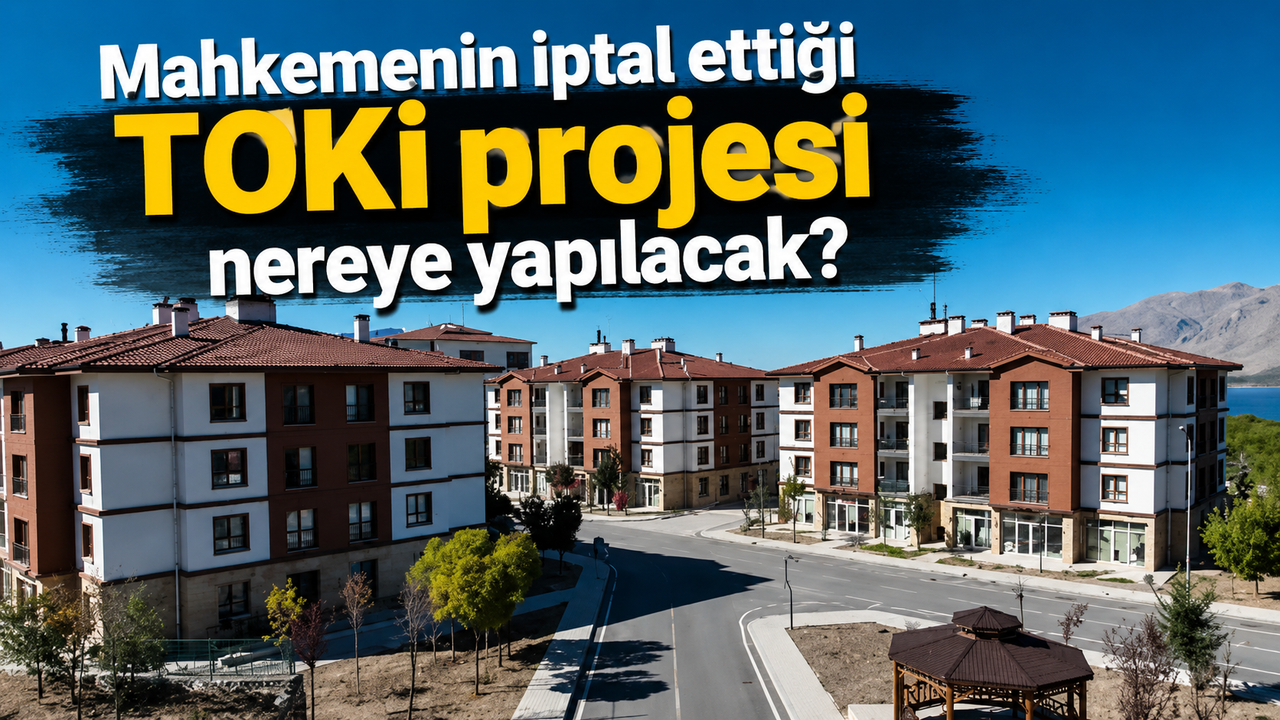 Mahkemenin iptal ettiği TOKİ projesi nereye yapıla