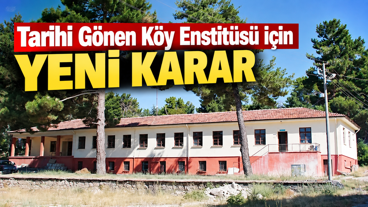 Tarihi Gönen Köy Enstitüsü için yeni karar