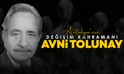 Antalya'nın değişim kahramanı: Dr. Avni Tolunay