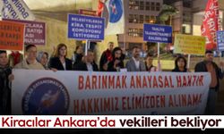 Kiracılar Ankara’da vekilleri bekliyor