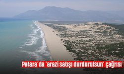 Patara'da 'arazi satışı durdurulsun' çağrısı