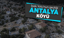 Antalya'da İpek Yolu üzerindeki geleneksel köy