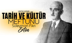 Bir Antalya aşığı: Süleyman Fikri Erten