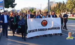 Antalya’da avukatlar yürüdü!