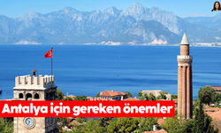 Antalya için gereken önemler