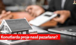 Konutlarda proje nasıl pazarlanır?