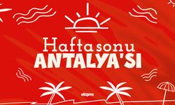 Hafta sonu Antalya’sı