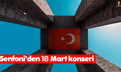 Senfoni’den 18 Mart konseri