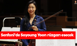 Senfoni’de Soyoung Yoon rüzgarı esecek