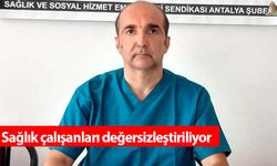 Sağlık çalışanları değersizleştiriliyor