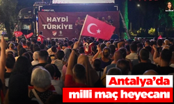 Antalya’da milli maç heyecanı