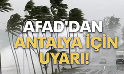 Antalya'da AFAD uyarısı: Sel ve su baskınlarına dikkat!