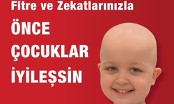 Ramazan bağışlarıyla önce çocuklar iyileşsin