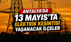 Antalya’da 11 ilçede elektrik kesilecek