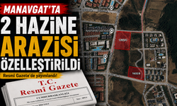 Manavgat'ta Hazine arazileri özelleştirildi