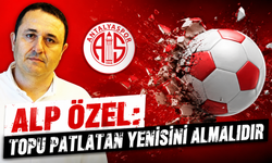 Alp Özel: Topu patlatan yenisini almalıdır