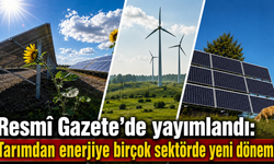 Tarımdan enerjiye birçok sektörde yeni dönem!