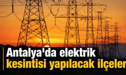 Antalya'da 8 ilçede elektrik kesilecek