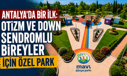 Antalya’da bir ilk: Otizm ve Down sendromlu bireyler için özel park