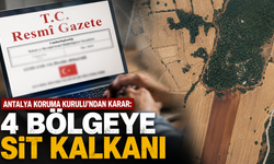 Antalya Koruma Kurulu'ndan karar: 4 bölgeye sit kalkanı