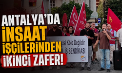 Antalya'da inşaat işçilerinden ikinci zafer!