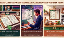 Hayatlarını takvim gibi yaşıyorlar: Plansızlığa geçit vermeyen 3 burç