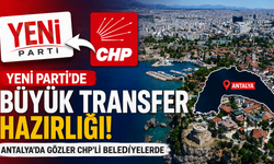 Yeni Parti’de büyük transfer hazırlığı! Antalya’da gözler CHP’li belediyelerde
