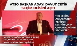 ATSO Başkan Adayı Davut Çetin seçim ofisini açtı