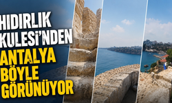 Hıdırlık Kulesi'nden Akdeniz'e bakış