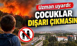 Uzman uyardı: Çocuklar dışarı çıkmasın