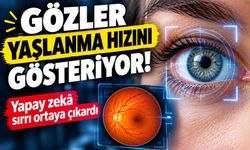 Gözler yaşlanma hızını gösteriyor!