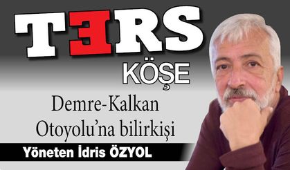 Demre-Kalkan Otoyolu’na bilirkişi
