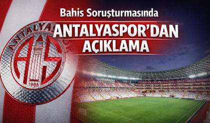Bahis soruşturmasında Antalyaspor'dan açıklama