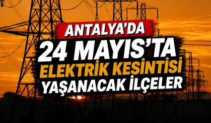 Antalya'da 6 ilçede elektrik kesilecek