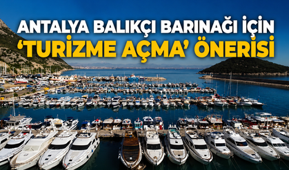 Antalya Balıkçı Barınağı için 'turizme açma' önerisi