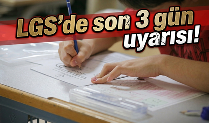 LGS'de son 3 gün uyarısı!