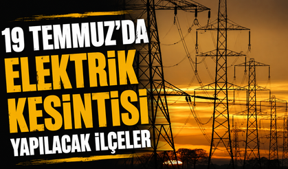 Elektrik kesintisi yaşanacak ilçeler