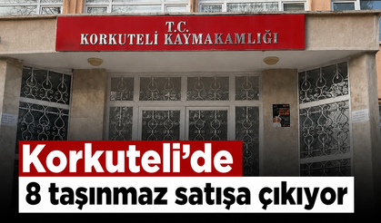 Korkuteli’de 8 taşınmaz satışa çıkıyor