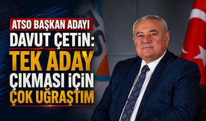 ATSO başkan adayı Davut Çetin: Tek aday çıkması için çok uğraştım