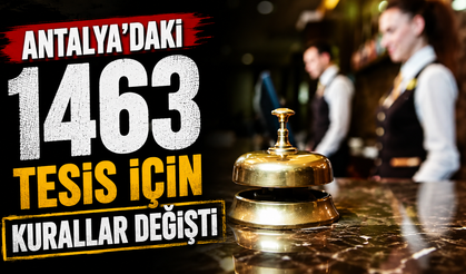 Antalya’daki 1463 tesis için kurallar değişti