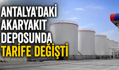 Antalya’daki akaryakıt deposunda tarife değişti