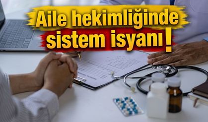 Aile hekimliğinde sistem isyanı