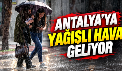 Antalya’ya yağışlı hava geliyor